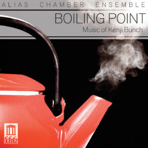 Boiling Point: Music of Kenji Bunch